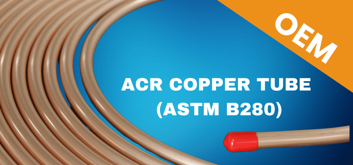 ACR Copper Tube (ASTM B280) for OEM | Goldstone HVACR Inc.